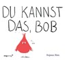 Du kannst das, Bob - Sujean Rim - 9783747406052