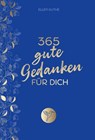 365 gute Gedanken für dich - Ellen Kuthe - 9783747406229