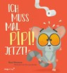 Ich muss mal Pipi! Jetzt! - Karl Newson - 9783747406434