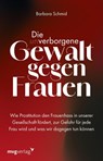 Die (un)verborgene Gewalt gegen Frauen - Barbara Schmid - 9783747407226