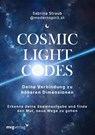 Cosmic Light Codes - Deine Verbindung zu höheren Dimensionen - Sabrina Straub ; @Modernspirit. At - 9783747407370