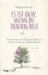 Es ist okay, wenn du traurig bist - Megan Devine - 9783747407448
