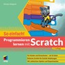 Programmieren lernen mit Scratch - So einfach! - Michael Weigend - 9783747511411