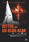 Ritter des Ku-Klux-Klan - Damaris Kofmehl - 9783748193005