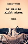 Er sollte nicht ahnen - Rainer Gross - 9783748196754