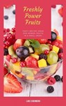 Freshly Power Fruits - Luke Eisenberg - 9783748532989