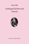 Liebesgeschichten des Orients - Franz Blei - 9783748581192