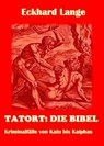 Tatort: Die Bibel - Eckhard Lange - 9783748592716