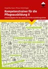 Kompetenztrainer für die Pflegeausbildung II - Angelika Auer ; Prisca Helmlinger - 9783748605416