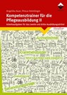 Kompetenztrainer für die Pflegeausbildung II - Angelika Auer ; Prisca Helmlinger - 9783748605423