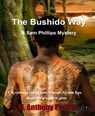 The Bushido Way/a Sam Phillips Mystery - M. Anthony Phillips - 9783748748038