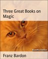 Three Great Books on Magic - Franz Bardon - 9783748767428