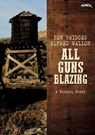 ALL GUNS BLAZING - Ben Bridges ; Alfred Wallon - 9783748772262