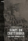 KAMPF UM CHATTANOOGA - CIVIL WAR CHRONICLES VII - Alfred Wallon - 9783748785477