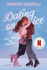 Dating On Ice - Liebe, Lügen und Pirouetten - Jennifer Iacopelli - 9783748803249