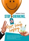 Stop Drinking. Start being happy - Heliodoro Cuenca - 9783749404889