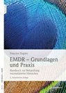 EMDR - Grundlagen und Praxis - Francine Shapiro - 9783749502813