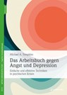 Das Arbeitsbuch gegen Angst und Depression - Michael A. Tompkins - 9783749504046