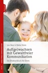 Auf(ge)wachsen mit Gewaltfreier Kommunikation - Lea Sikor ; Bärbel Klein - 9783749504114
