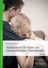 Arbeitsbuch für Paare zur traumasensiblen Paartherapie - Katharina Klees - 9783749507160