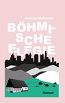 Böhmische Elegie - Andreas Hoffmann - 9783749739004