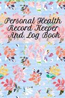 Personal Health Record Keeper And Log Book - Leafy Green - 9783749750627
