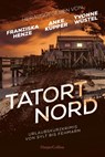 Tatort Nord - Anke Küpper ; Anette Schwohl ; Stefanie Schreiber ; Regine Seemann - 9783749903238