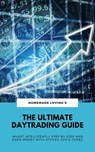 The Ultimate Daytrading Guide: Invest Intelligently Step by Step And Earn Money With Stocks, CFD & Forex - HOMEMADE LOVING'S - 9783750207424