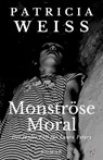 Monströse Moral - Patricia Weiss - 9783750236981