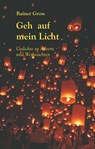 Geh auf mein Licht - Rainer Gross - 9783750419476