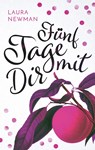 Fünf Tage mit Dir - Laura Newman - 9783750421561