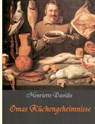 Omas Kuchengeheimnisse - Liesel Huber ; Henriette Davidis - 9783750425477