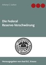 Die Federal Reserve-Verschwoerung - Antony C Sutton - 9783750430723
