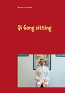 Qi Gong sitting - Hartmut Von Czapski - 9783750431409