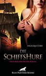 Die SchiffsHure | Historischer Erotik-Roman - Angelique Corse - 9783750715653