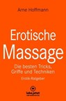 Erotische Massage | Erotischer Ratgeber - Arne Hoffmann - 9783750739611