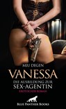 Vanessa - Die Ausbildung zur Sex-Agentin | Erotischer Roman - Miu Degen - 9783750755581