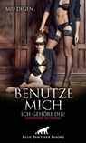 Benutze mich. Ich gehöre dir! Erotischer SM-Roman - Miu Degen - 9783750755970