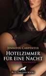 Hotelzimmer für eine Nacht | Erotische Geschichte - Jennifer Carpenter - 9783750756809