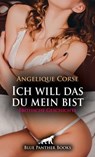 Ich will das du mein bist | Erotische Geschichte - Angelique Corse - 9783750768697
