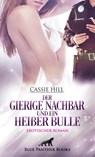 Der gierige Nachbar und ein heißer Bulle | Erotischer Roman - Cassie Hill - 9783750787841