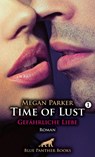 Time of Lust | Band 1 | Gefährliche Liebe | Roman - Megan Parker - 9783750798182