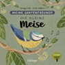 Meine Gartenfreunde. Die kleine Meise - Carla Häfner - 9783751201728