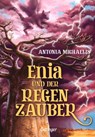 Enia und der Regenzauber - Antonia Michaelis - 9783751202596