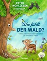 Wie fühlt der Wald? - Peter Wohlleben - 9783751205542