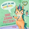 Weißt du, wie Einhörner ihre Zähne putzen? - Ruby van der Bogen - 9783751207317