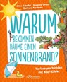 Warum bekommen Bäume einen Sonnenbrand? - Anne Scheller ; Susanne Orosz - 9783751400732