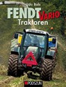 Fendt Vario Traktoren - Udo Bols - 9783751610339