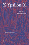 Z Ypsilon X - Peter Waterhouse - 9783751800402