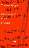 Fahnenflucht in die Freiheit - Thomas Wagner - 9783751803762